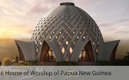 Bahaii House of Worship of Papua New Guinea